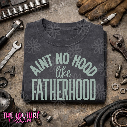 No Hood Like Fatherhood - Dad