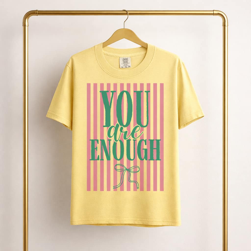 You are Enough Tee