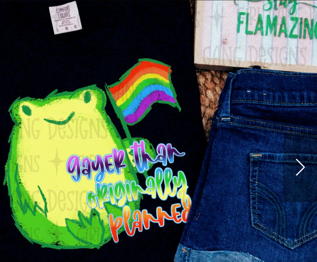 Gayer Than Planned